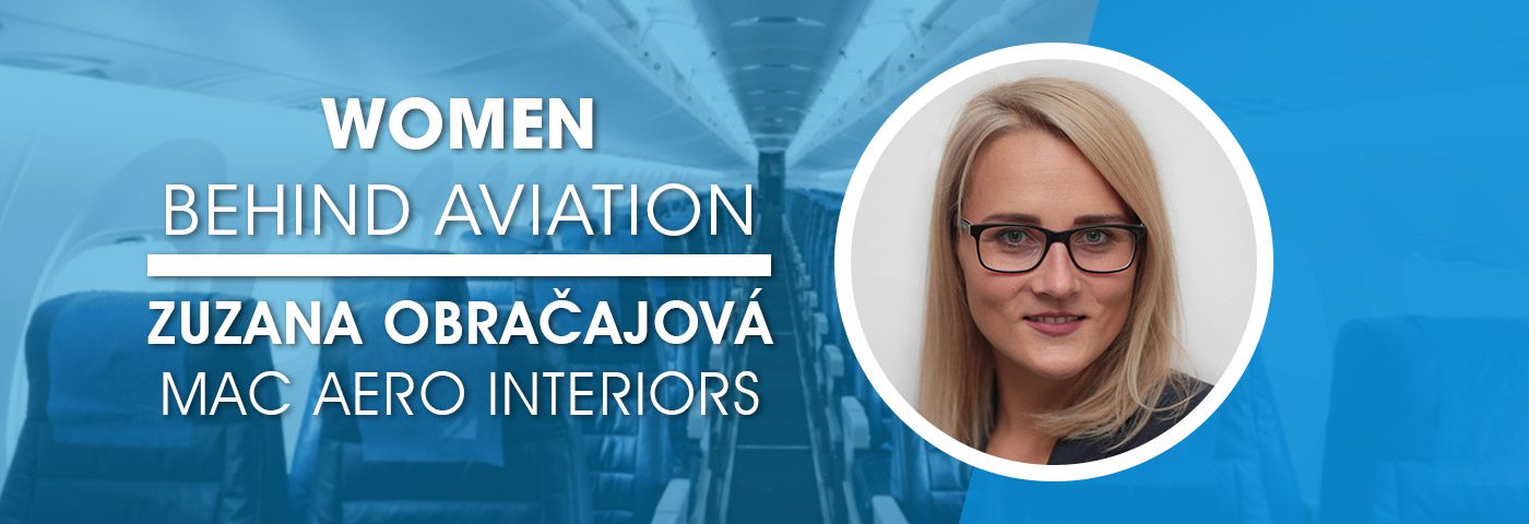 Women Behind Aviation: Zuzana Obračajová, MAC Aero Interiors