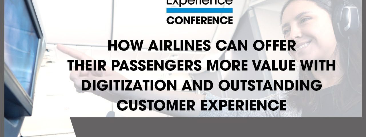 How Airlines can Offer Their Passengers More Value with Digitization and  Outstanding Customer Experience